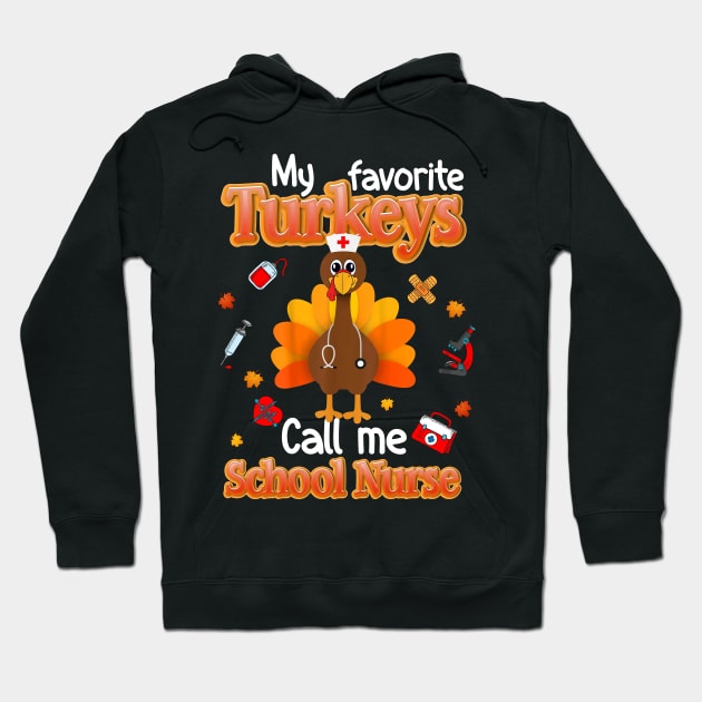 My Favorite Turkeys Call Me Nurse Thanksgiving Thankful Hoodie by webster